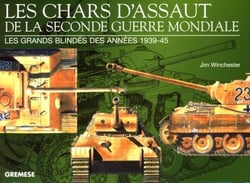 Les chars d'assaut de la seconde guerre mondiale - les grands blindés des années 1939-1945