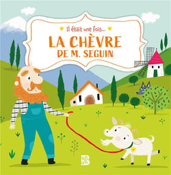 Il était une fois... : la chèvre de M. Seguin