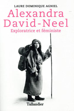Alexandra David-Néel - exploratrice et féministe