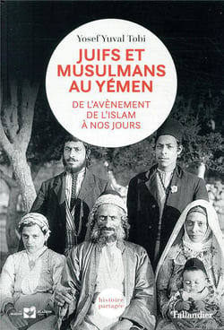 Juifs et musulmans au yémen - de l'avènement de l'islam à nos jours