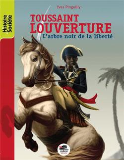Toussaint Louverture - l'arbre noir de la liberté