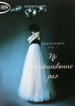 Insaisissable Tome 3 : ne m'abandonne pas