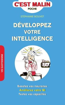 C'est malin poche : booster votre intelligence - boostez vos neurones, améliorez votre QI, testez vos capacités