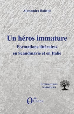 Un héros immature : Formations litteraires en Scandinavie et en Italie