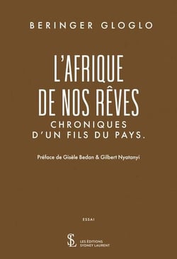 L afrique de nos reves : chroniques d un fils du pays.