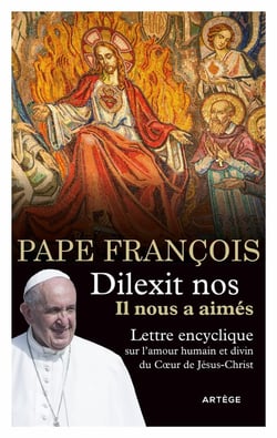 Dilexit nos - Il nous a aimés : Lettre encyclique sur l'amour humain et divin du Coeur de Jésus-Christ