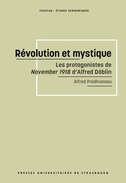 Révolution et mystique : les protagonistes de November 1918 d'Alfred Döblin