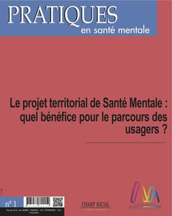 Pratiques en santé mentale n.2018/1 - le projet territorial de santé mentale : quel bénéfice pour le parcours des usagers ?