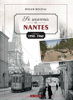 SE SOUVENIR DE NANTES ANNEES 1950-1960 (GESTE) (COLL. BEAU PETIT PAYS ) (BP)
