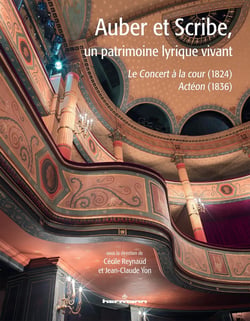 Auber et Scribe, un patrimoine lyrique vivant : Le Concert à la cour (1824) et Actéon (1836)