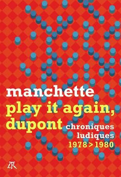 Play it again, Dupont - chroniques ludiques 1978-1980