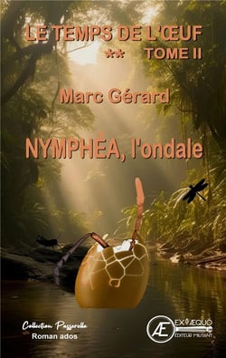 Le temps de l'oeuf Tome 2 : Nymphea, l'ondale