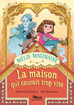 Mélie Maginaire : La maison qui courait trop vite
