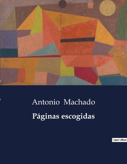 Paginas escogidas : Reflexiones poéticas sobre la vida, la muerte y el paisaje castellano