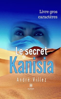 Le secret de Kanisia - Livre gros caractères