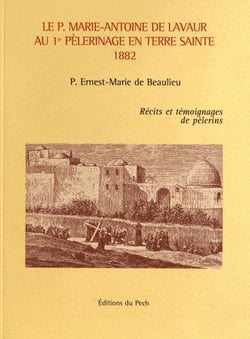 Le p. marie-antoine de lavaur au 1er pelerinage en terre sainte - recits et temoignages de pelerins