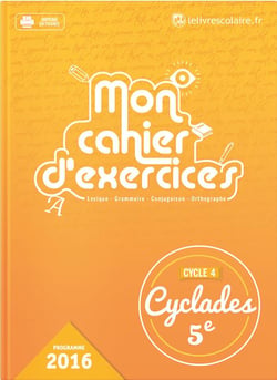 Cyclades : français - 5e - mon cahier d'exercices (édition 2016)