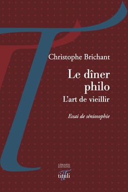 Le diner philo - l'art de vieillir