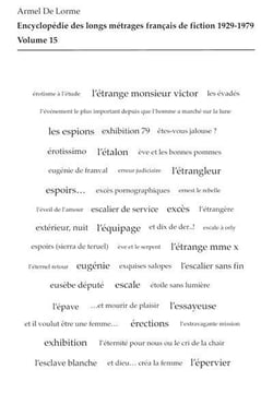 Encyclopédie des longs métrages français de fiction - 1929-1979 Tome 15 : de L'Epave à L'extravagante Théodora