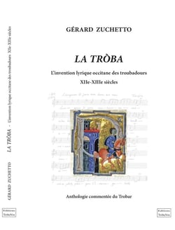 La tròba - l'invention lyrique occitane des troubadours - xii-xiiie siècles
