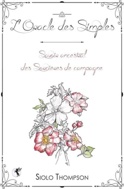 L'oracle des simples - savoir ancestral des sorcières de campagne