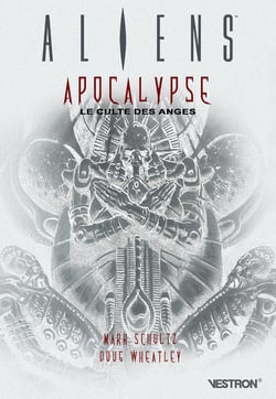 Aliens : apocalypse - le culte des anges