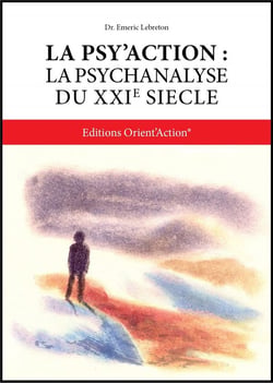 La psy'action : la psychanalyse du xxie siècle
