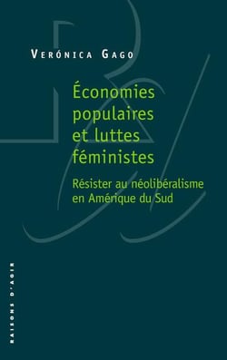 Économies populaires et luttes féministes - résister au néoliberalisme en Amérique du sud