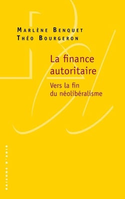 La finance autoritaire - vers la fin du néolibéralisme