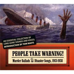 People take warning : murder ballads & disaster songs (1913-1938)