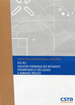 DTU 45.1 isolation thermique des bâtiments frigorifiques et locaux à ambiance régulée