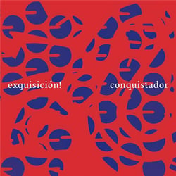 Conquistador - Exquisicion!