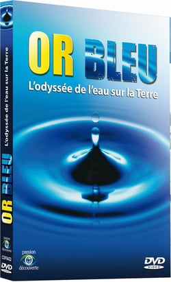 Or bleu : L'odyssée de l'eau sur la Terre