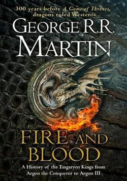 Fire and Blood : The Inspiration for Hbo's House of the Dragon