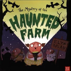 THE MYSTERY OF THE HAUNTED FARM