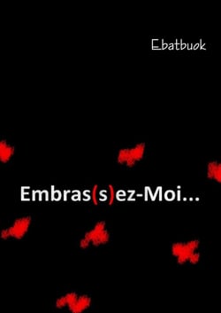 Embras(s)ez-moi