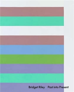Bridget Riley : past into present