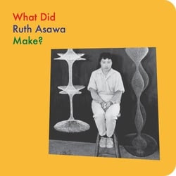 What did ruth asawa make?