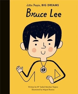 Little people, big dreams : Bruce Lee