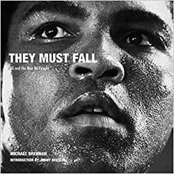They must fall muhammad ali and the men he fought