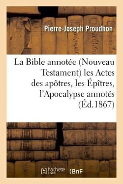 La Bible annotée (Nouveau Testament) les Actes des apôtres, les Épîtres, l'Apocalypse annotés