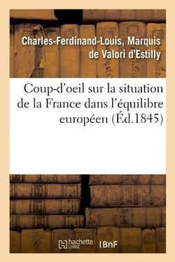 Coup-d'oeil sur la situation de la france dans l'equilibre europeen