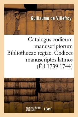 Catalogus codicum manuscriptorum bibliothecae regiae. codices manuscriptos latinos (ed.1739-1744)