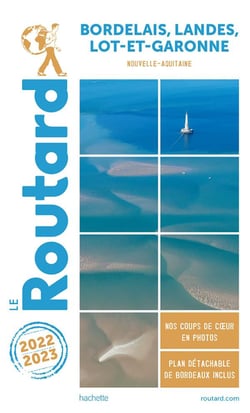 Guide du Routard : Bordelais, Landes, Lot-et-Garonne (Nouvelle-Aquitaine) (édition 2022/2023)