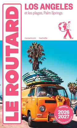 Guide du Routard : Los Angeles et les plages, Palm Springs (édition 2026/2027)