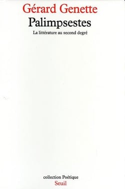 POETIQUE : palimpsestes - la littérature au second degré