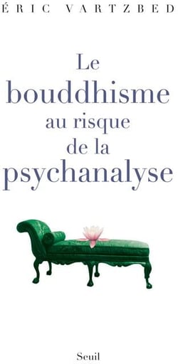 Le bouddhisme au risque de la psychanalyse