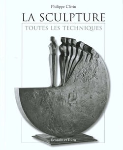 La sculpture toutes les techniques