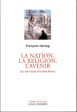 La nation, la religion, l'avenir - sur les traces d'Ernest Renan