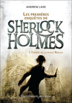 Les premières enquêtes de Sherlock Holmes Tome 3 : l'espion de la Place rouge